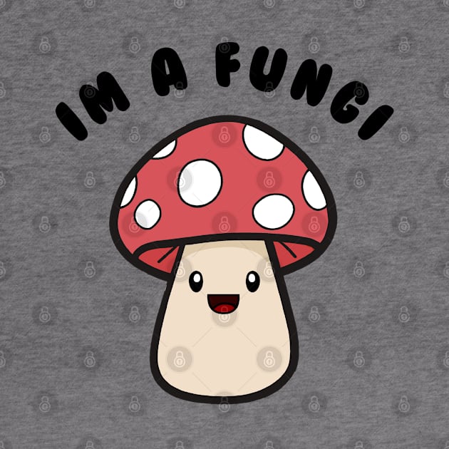 Fungi Mushroom Mycology Mushrooms I'm A Fun Guy Fungi by Daytone